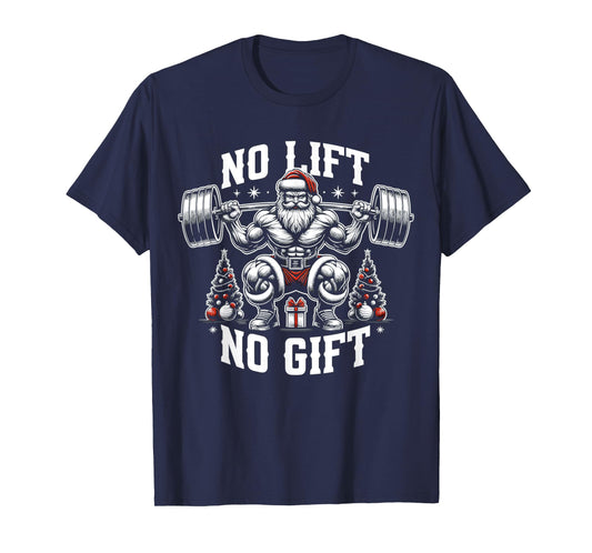No Lift No Gift Santa Claus Christmas Gym Bodybuilding T-Shirt