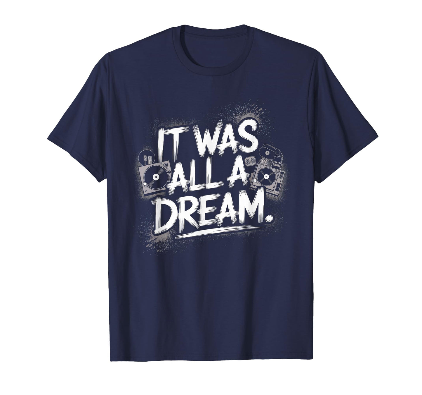 It Was A Dream Tshirt Men Women Rap 1990s Music Hip Hop T-Shirt