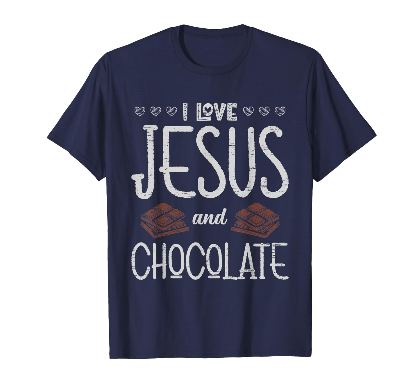 I Love Jesus And Chocolate Sweet Cocoa Dark Bar Lover T-Shirt