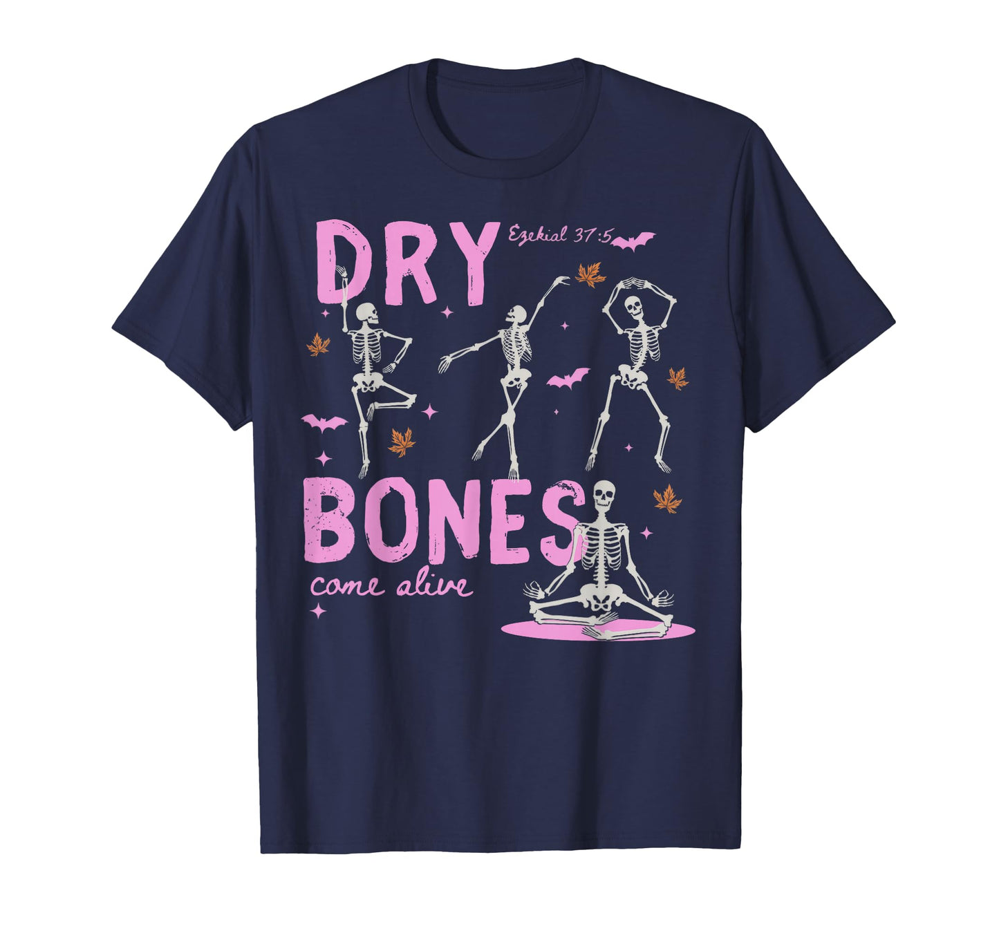 Funny Dry Bones Come Alive Ezekiel 37:5 Ballet Skeleton T-Shirt