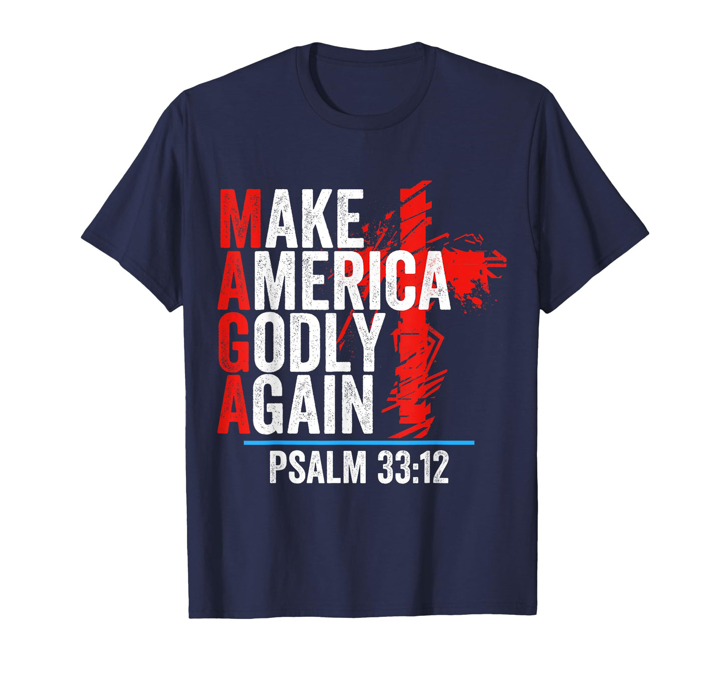 Make America Godly Again Psalm 33 12 T-Shirt