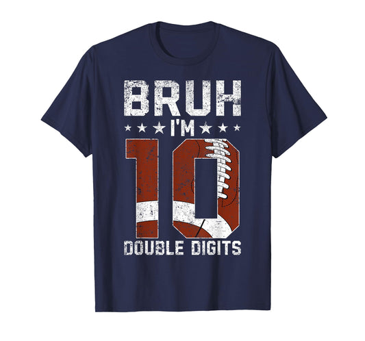 10th Birthday Football Bruh I'm Double Digits 10 Years Old T-Shirt