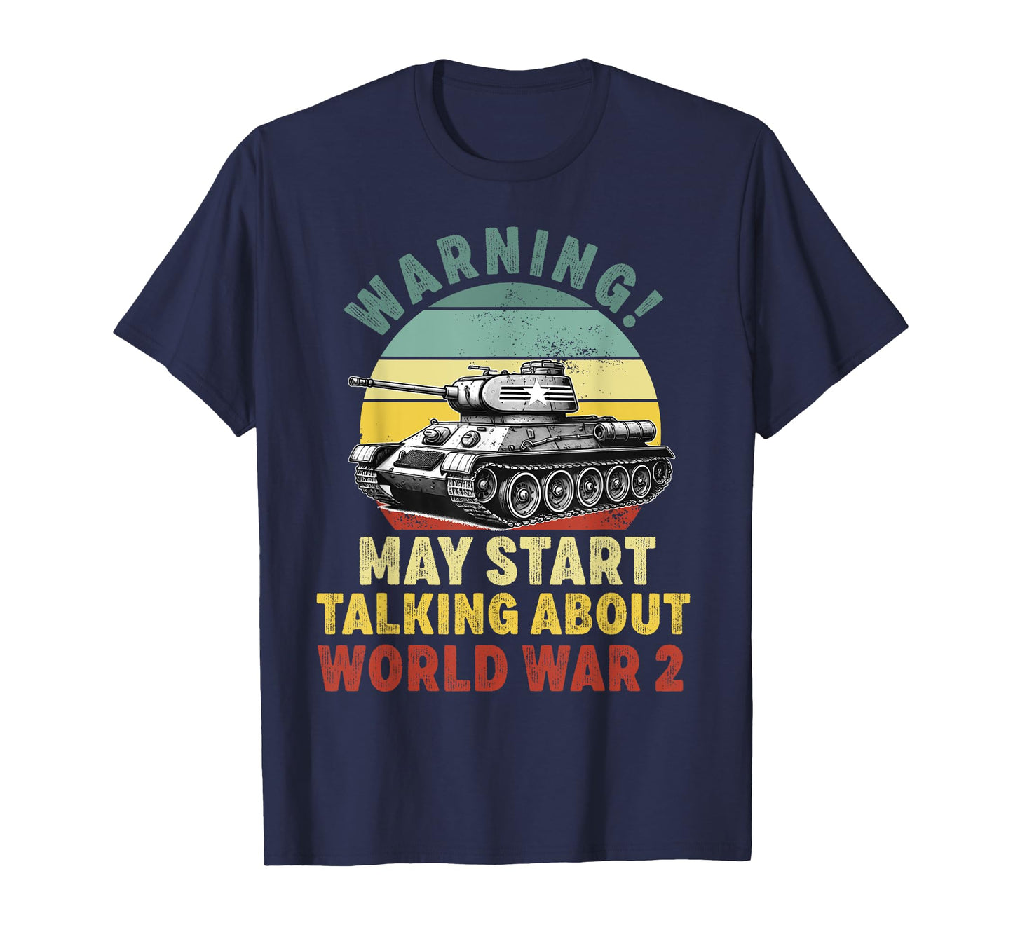 warning may start talking about ww2 world War 2 History T-Shirt
