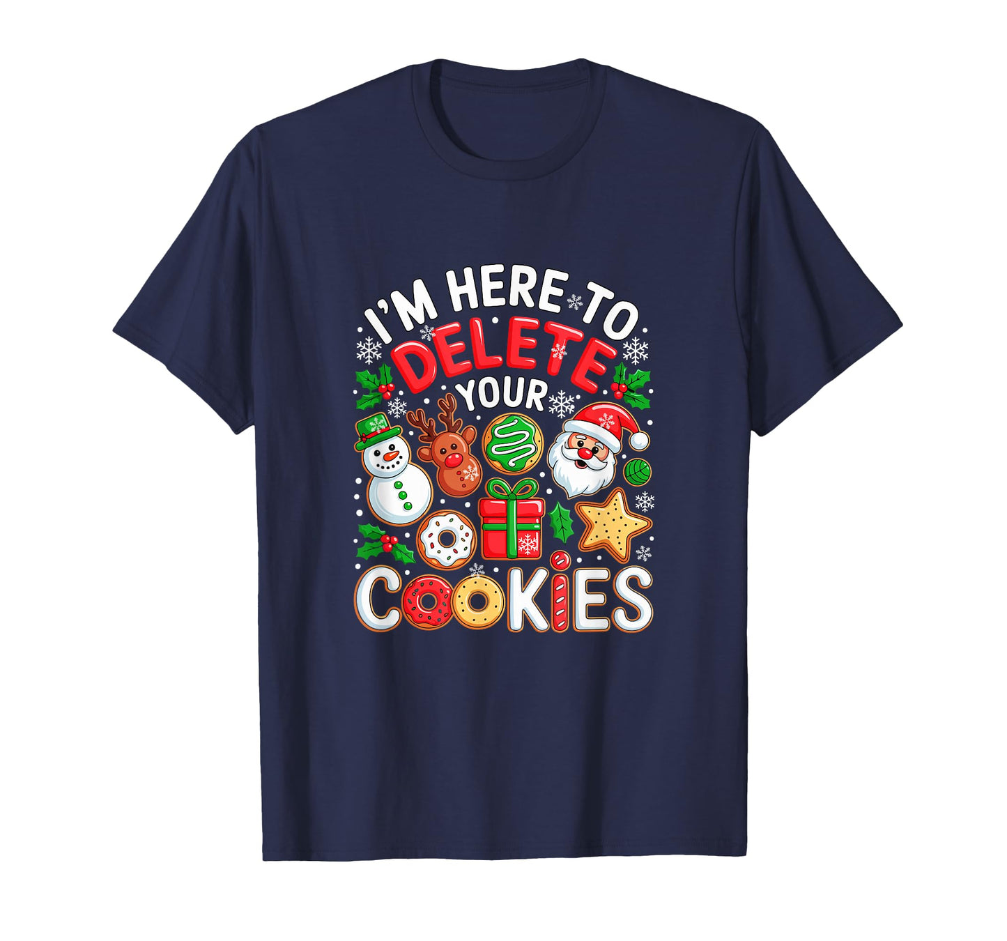 Here to Delete Your Cookies Funny Joke IT Manager Baker Xmas T-Shirt