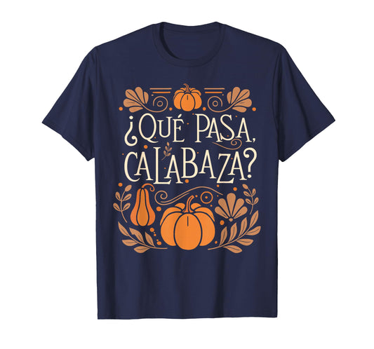 Que Pasa Calabaza Shirt Spanish Teacher T-Shirt