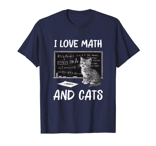 I Love Math And Cats Funny Cat Lover Science Teacher Student T-Shirt