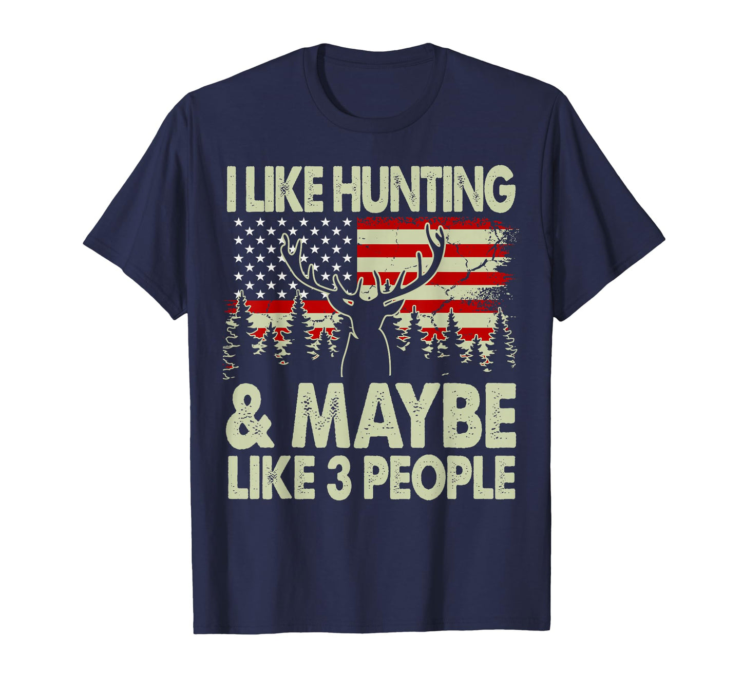 Like Deer Hunting Maybe Like 3 People Dad Gift Son Daughter T-Shirt