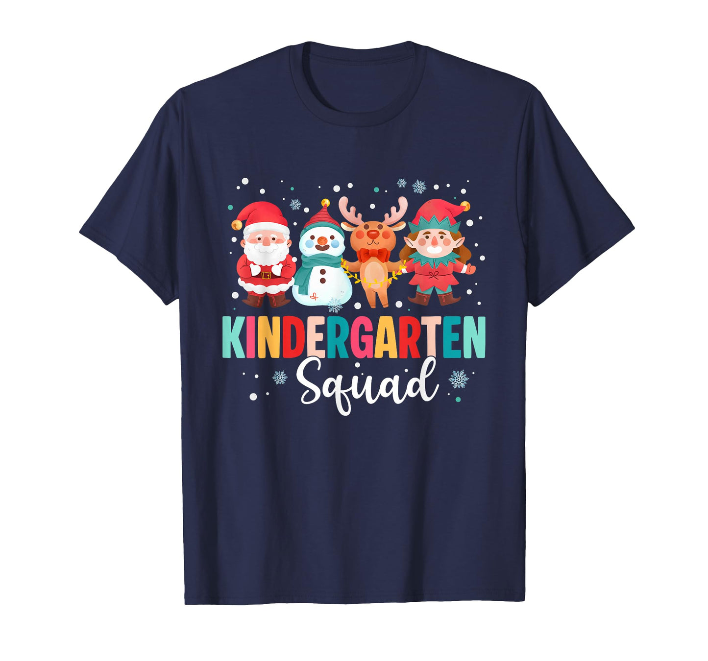 Kindergarten Squad Christmas Teacher Santa Reindeer Snowman T-Shirt