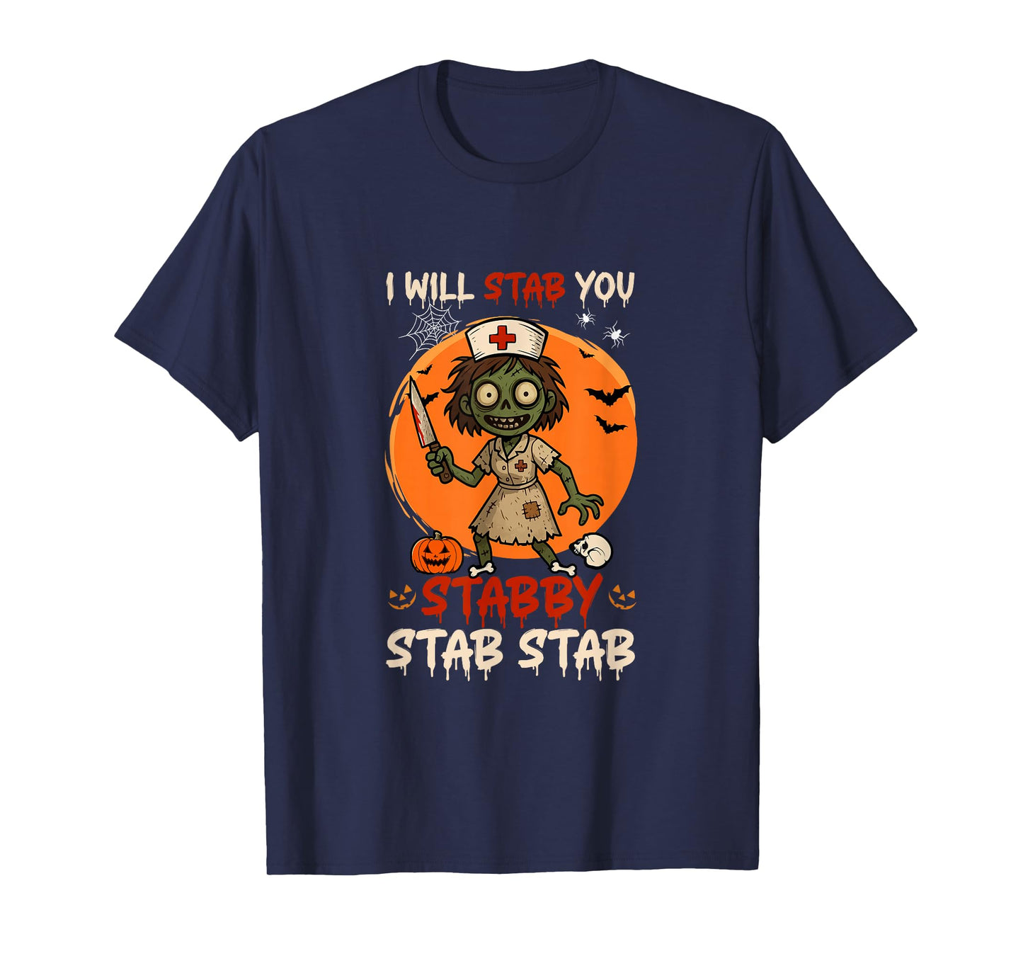 Stab You Stabby Halloween Zombies As Nurse Doctor Job Team T-Shirt