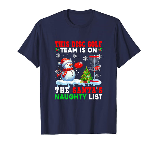 Disc Golf Team is On Santa's Christmas Naughty List Snowman T-Shirt