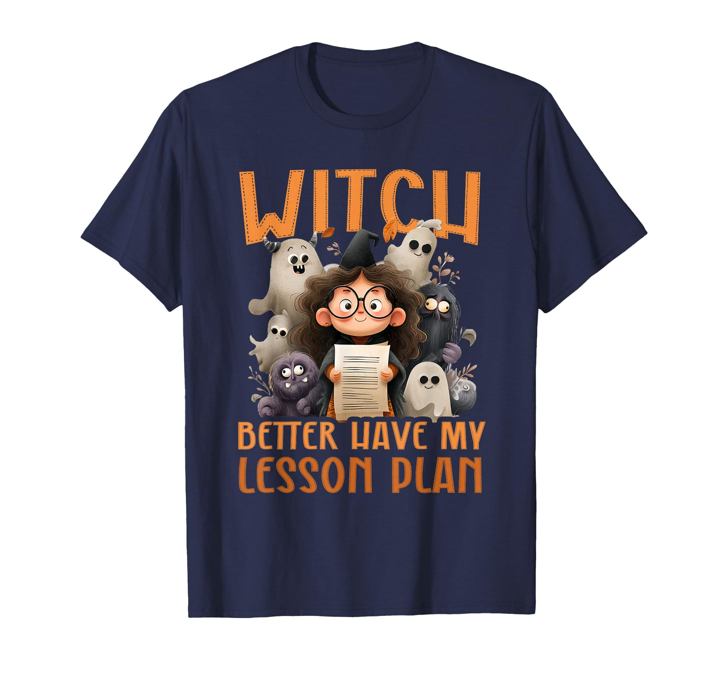 Witch Better Have My Lesson Plan - Teacher Halloween T-Shirt