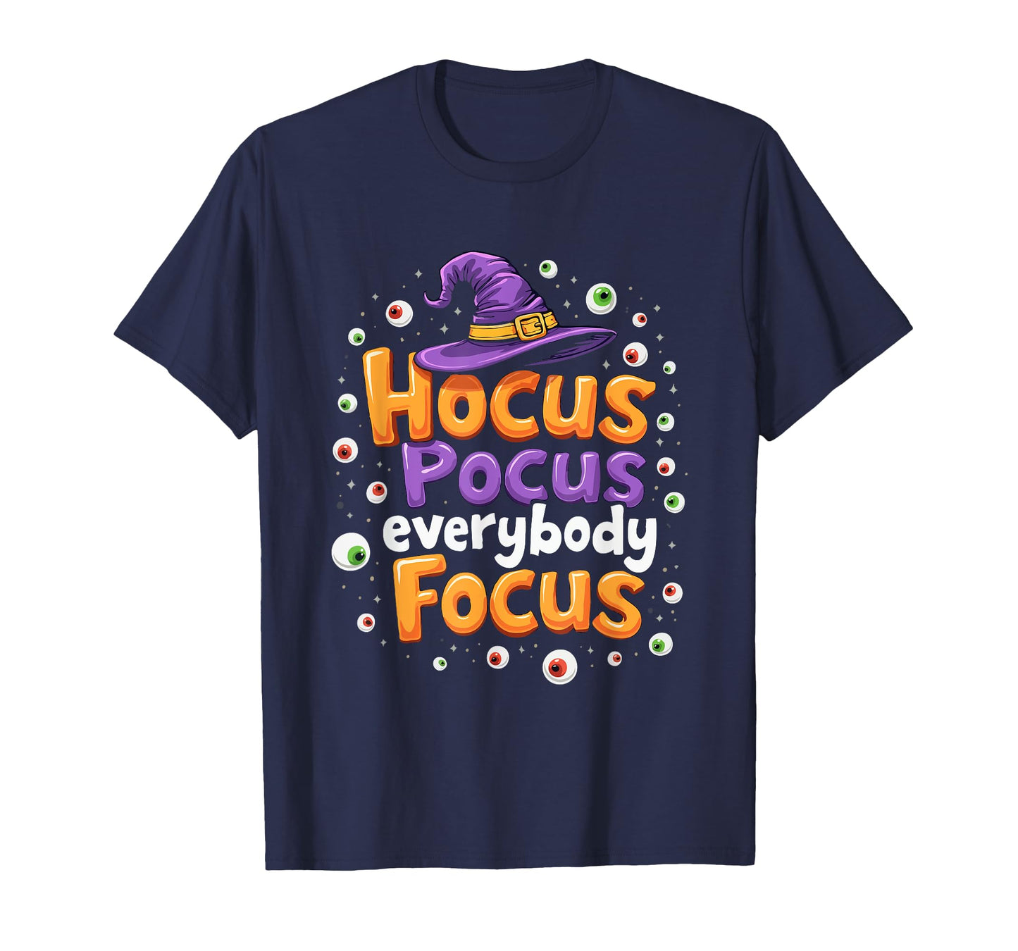 Halloween Witch Hat Teacher Hocus Pocus Everybody Focus Boo T-Shirt