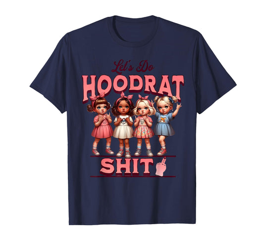 Retro Vintage Let do hoodrat shit funny humor sarcastic T-Shirt