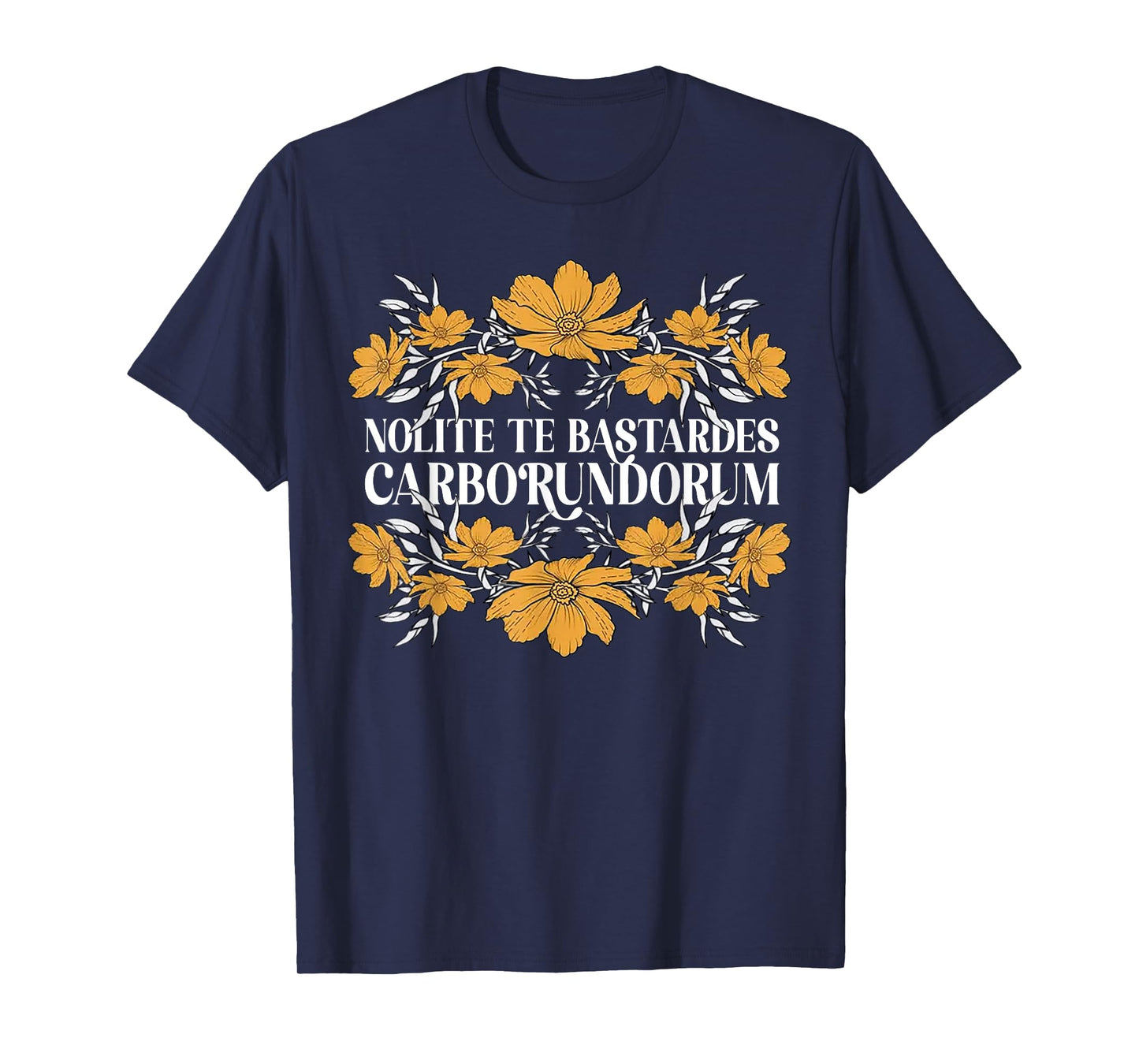 Nolite Te Bastardes Carborundorum T-Shirt