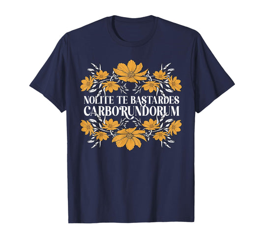 Nolite Te Bastardes Carborundorum T-Shirt