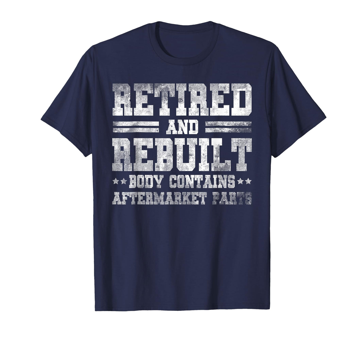 Vintage Retired And Rebuilt Body Contains Aftermarket Part T-Shirt