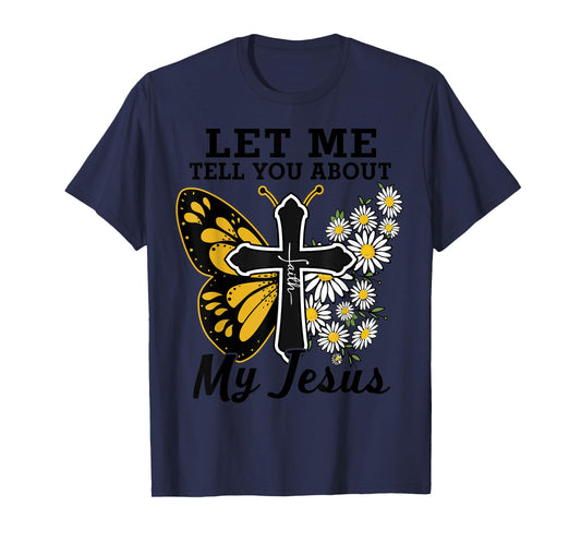 Lets Me Tell You About Jesus Teen Girl Women Cute Christian T-Shirt