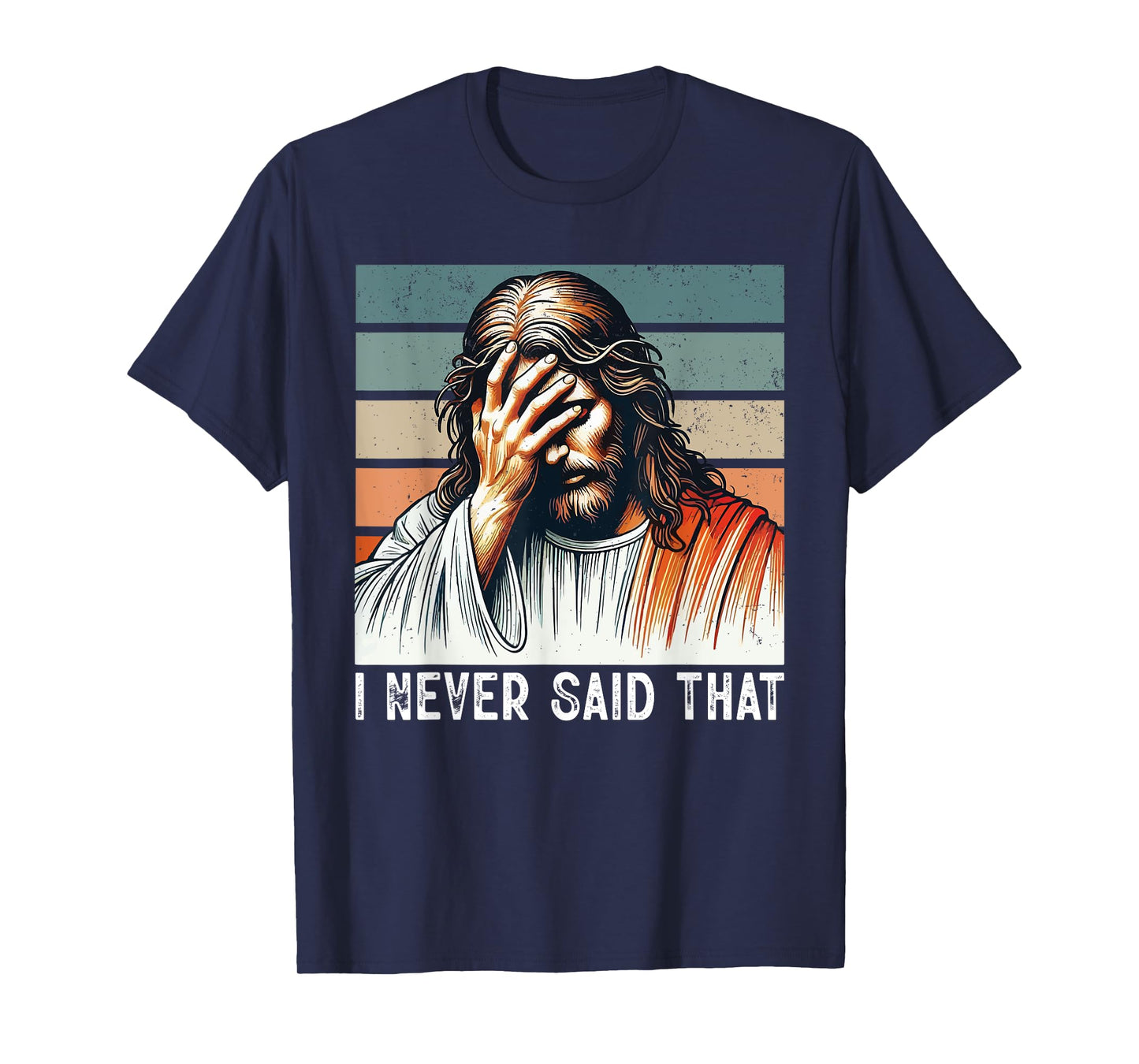I Never Said That Jesus Funny Saying Christian God Religious T-Shirt