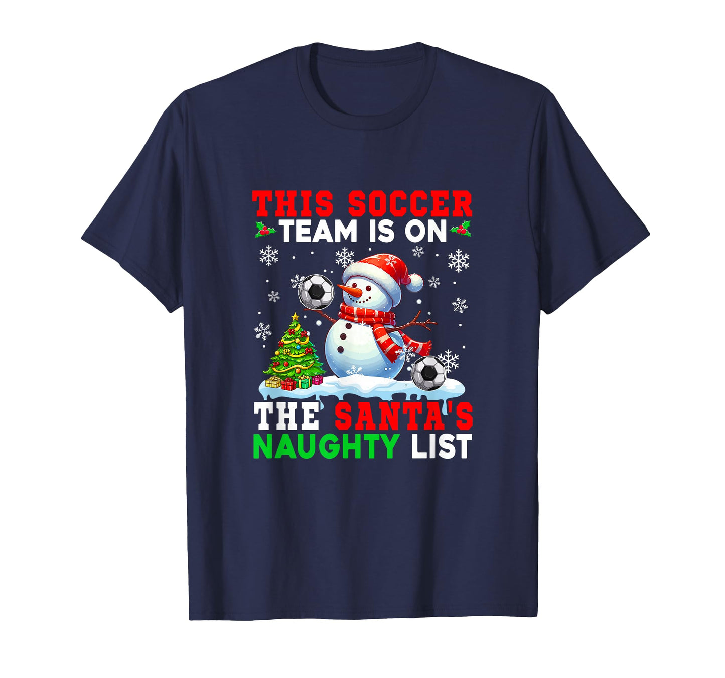 Soccer Team is On Santa's Christmas Naughty List Snowman T-Shirt