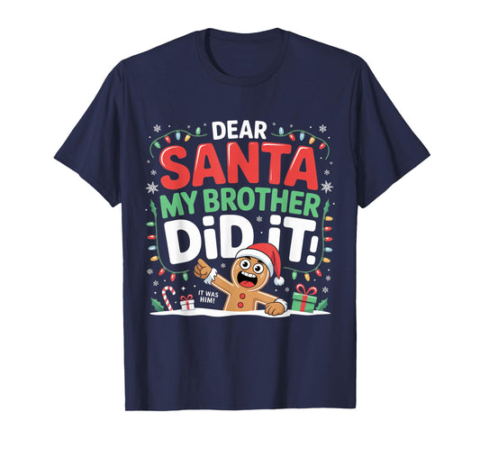 Dear Santa My Brother Did It Gingerbread Toddler Girls Kids T-Shirt