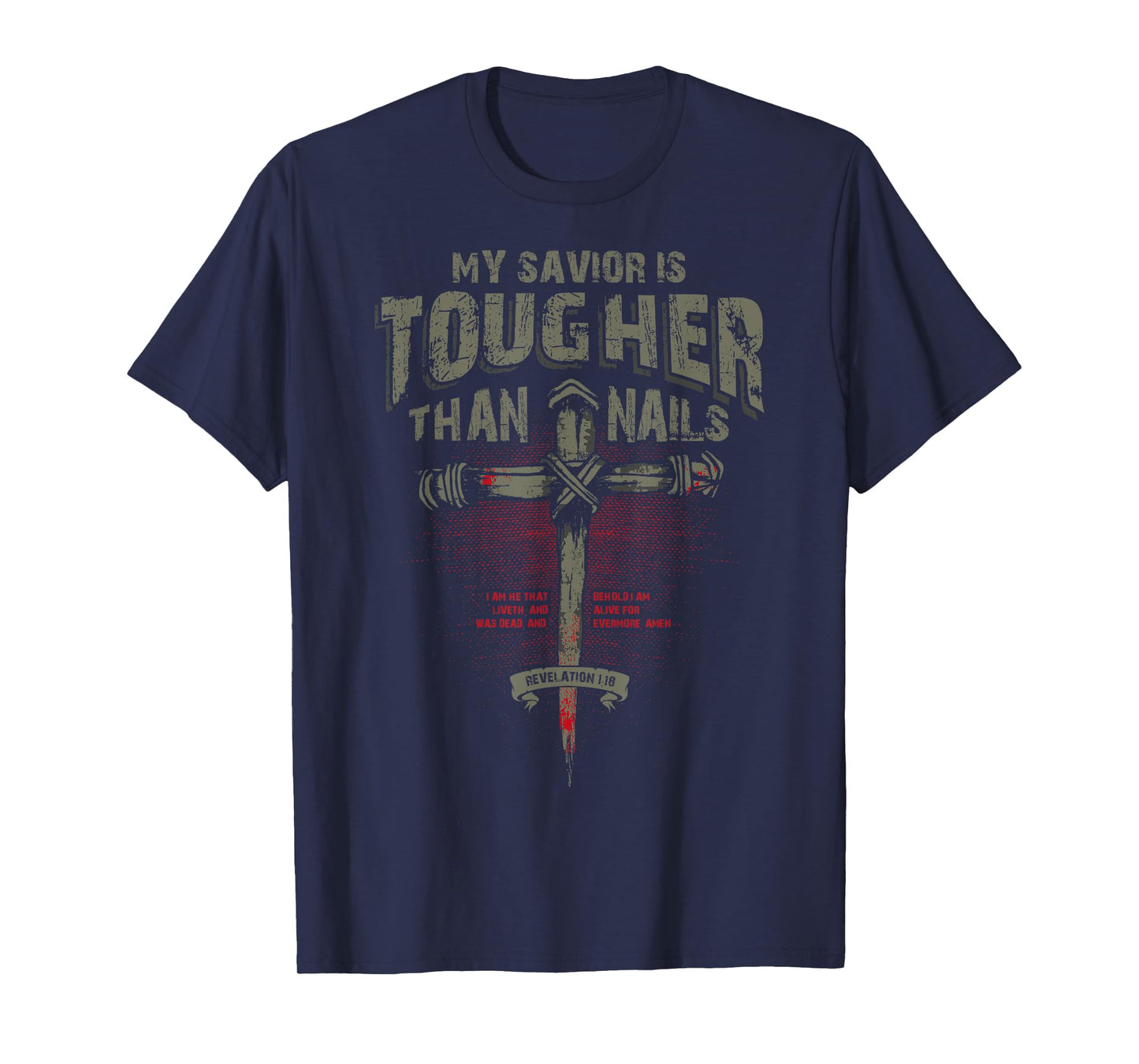 My Savior is Tougher than Nails - Christian T Shirt T-Shirt