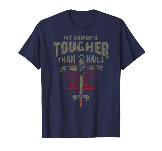 My Savior is Tougher than Nails - Christian T Shirt T-Shirt