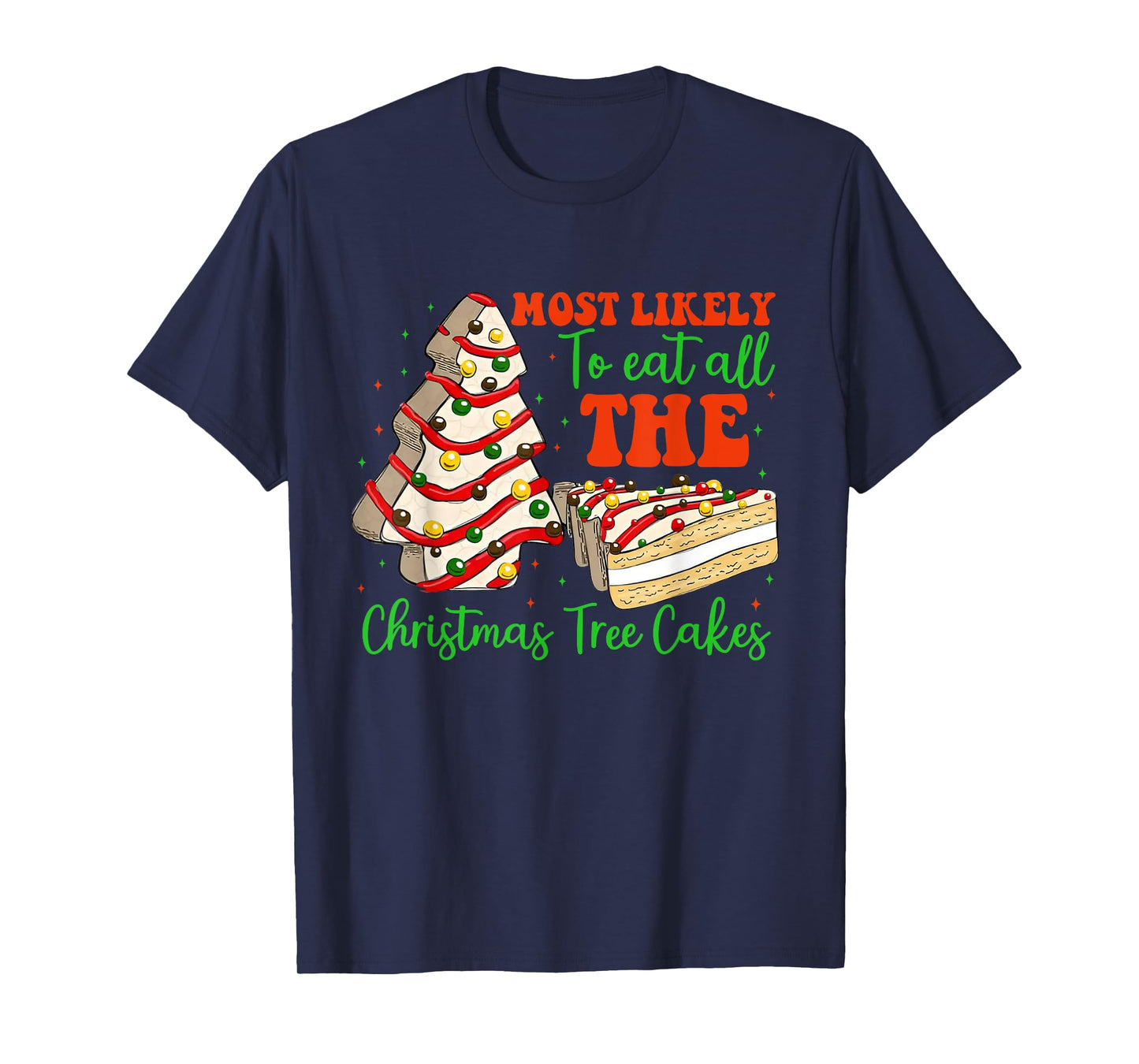 Retro Most Likely To Eat All The Christmas Tree Cakes Debbie T-Shirt