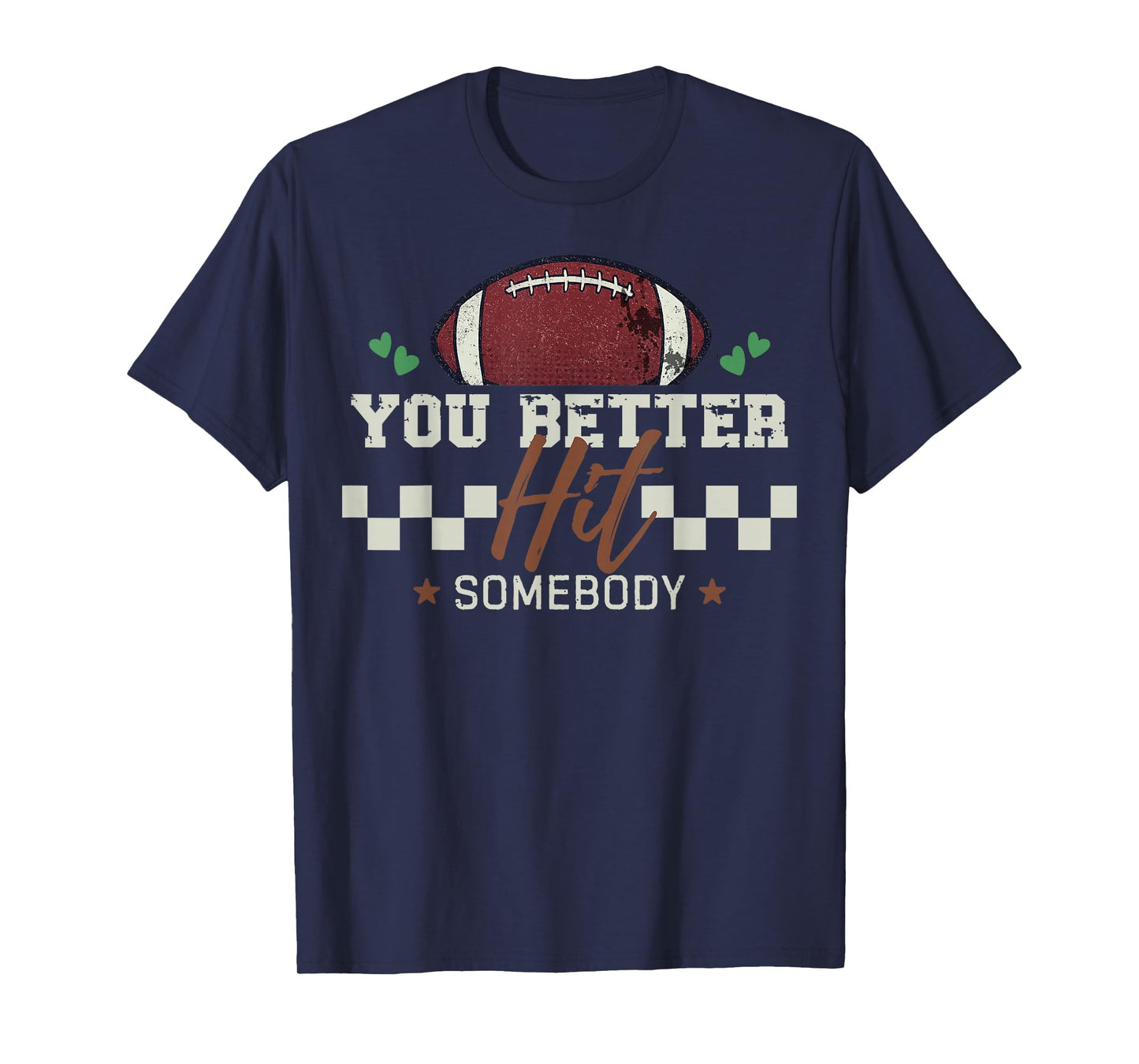 You Better Hit Somebody Vintage Funny Mom Football T-Shirt
