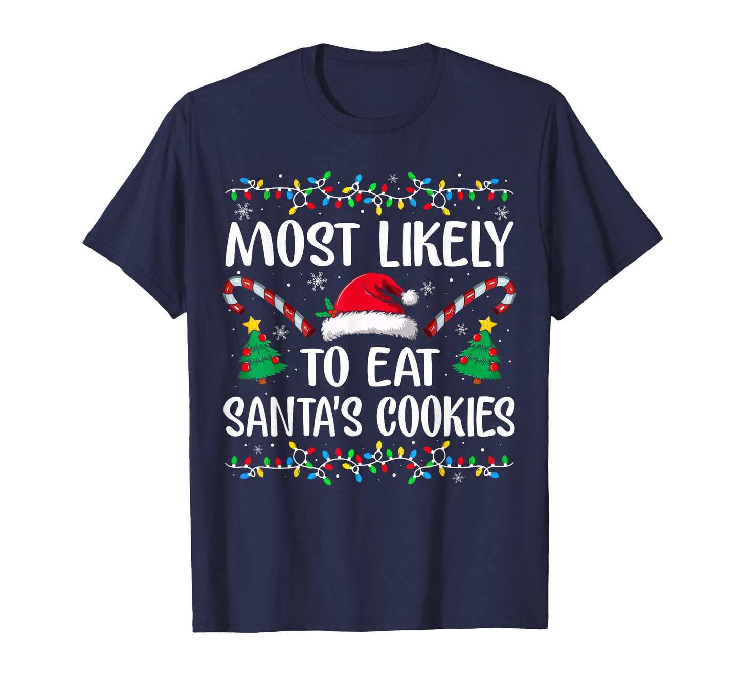 Most Likely to Eat Santa's Cookies Xmas Family Christmas T-Shirt