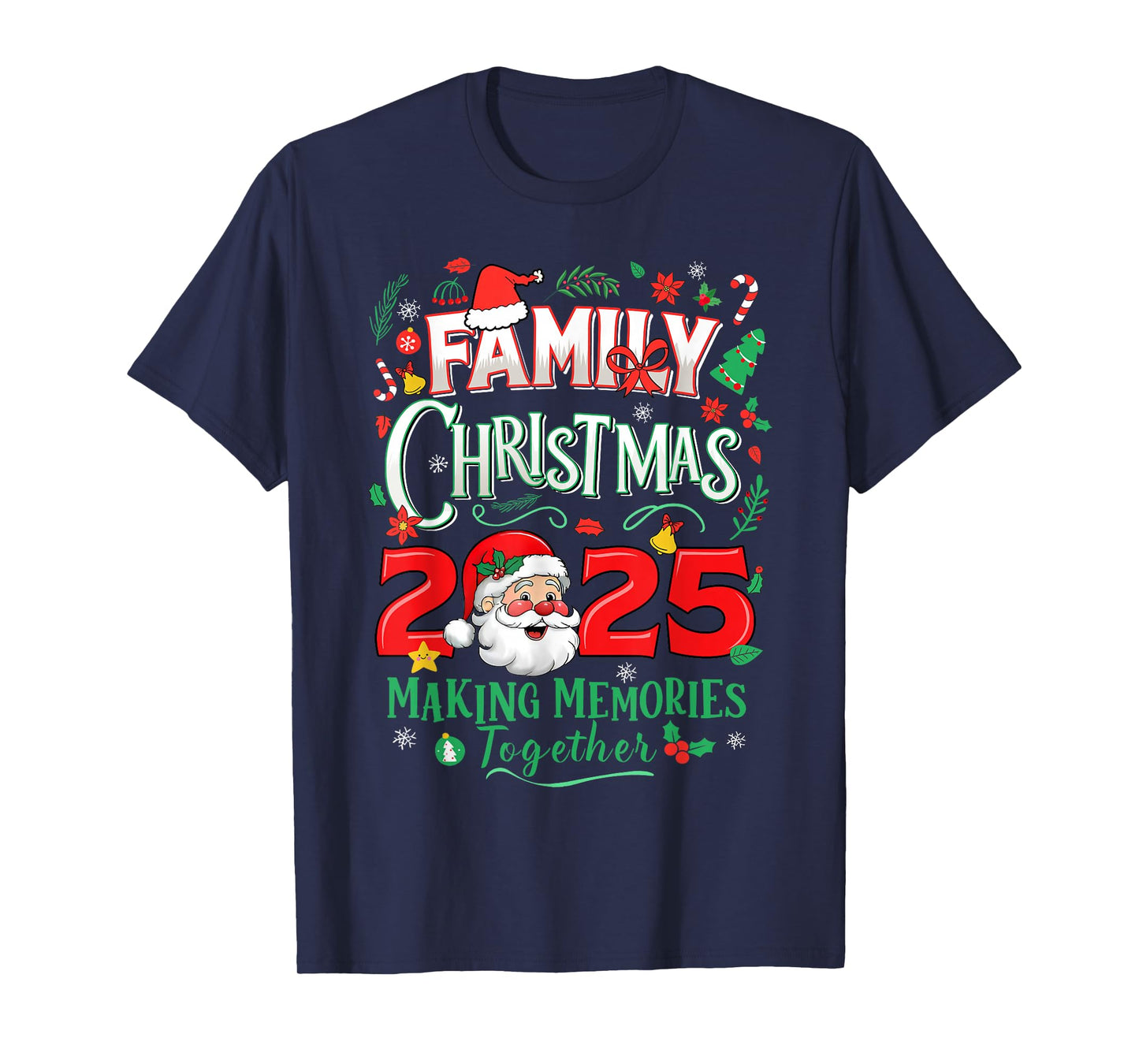 Family Christmas 2025 Making Memories Together Santa Holiday T-Shirt