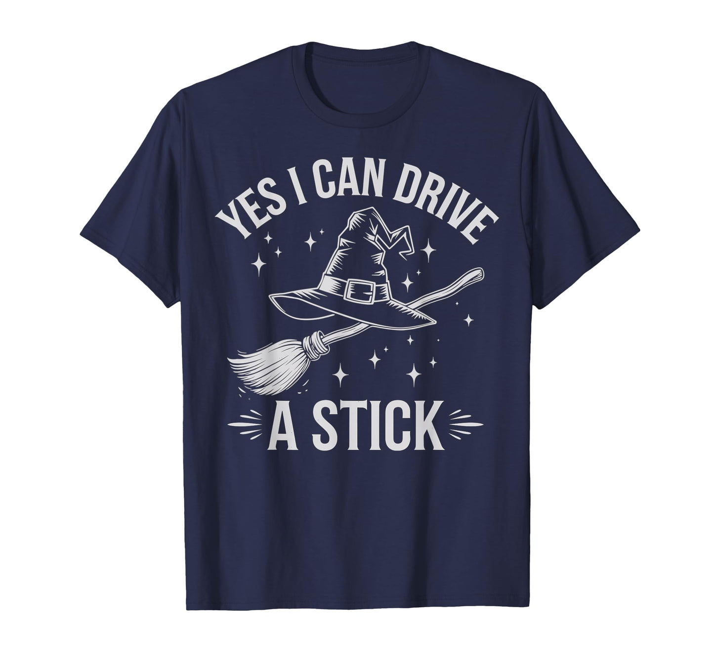 Yes I Can Drive A Stick Witch Broom Halloween Costume T-Shirt