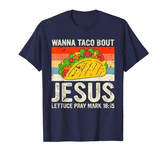 Vintage Retro Wanna Taco Bout Jesus Funny Taco Christian T-Shirt