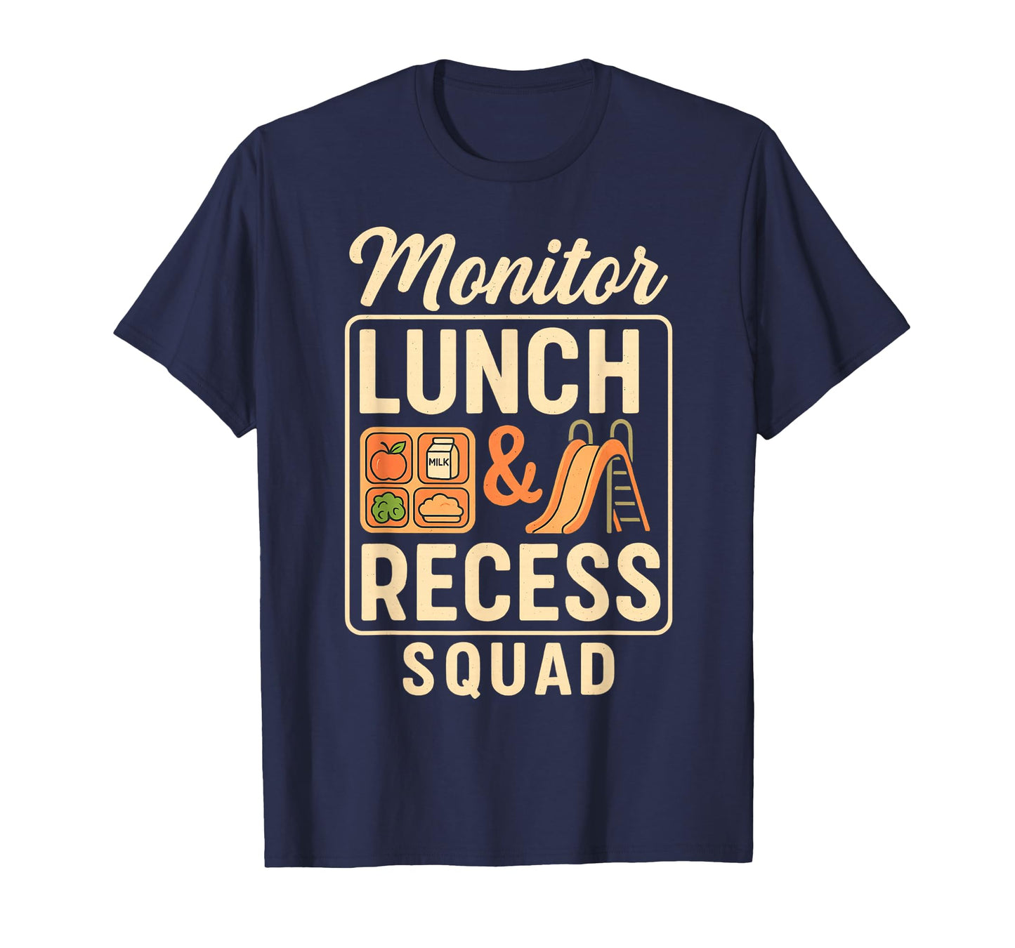 Monitor Lunch and Recess Squad Playground Hall Teacher Aide T-Shirt