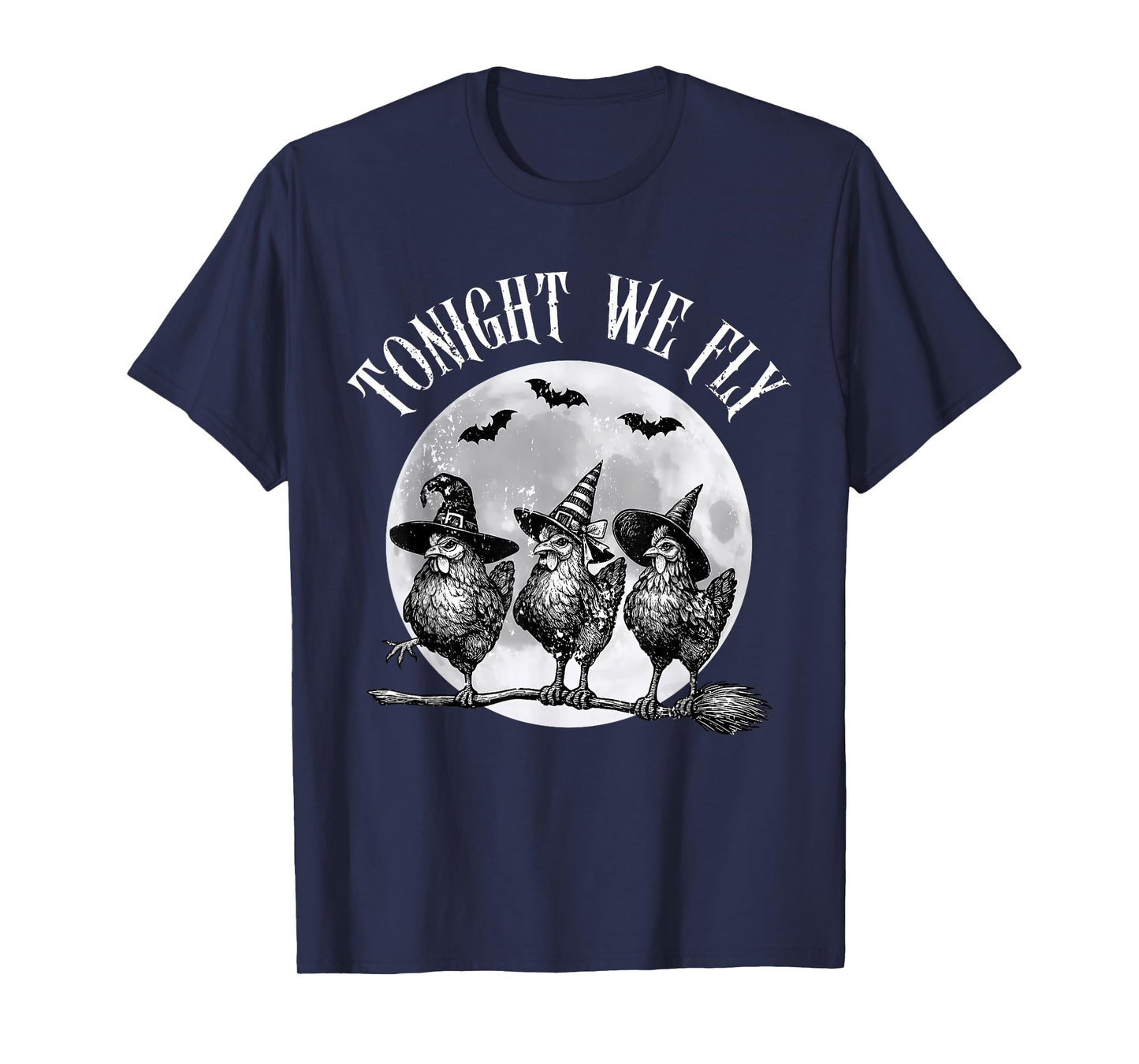 Horror Witchy Tonight We Fly Funny Chickens Moon Halloween T-Shirt