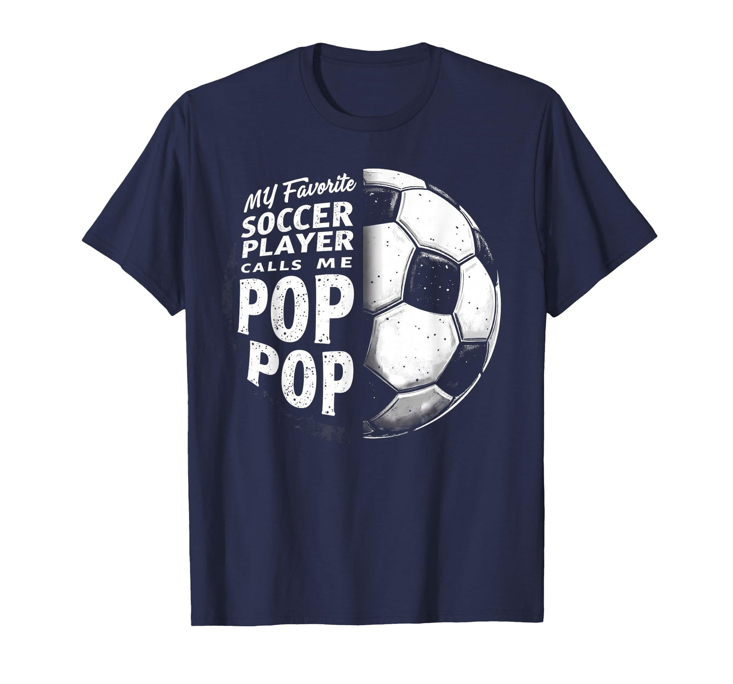 My Favorite Soccer Player Calls Me Pop Pop Father's Day T-Shirt