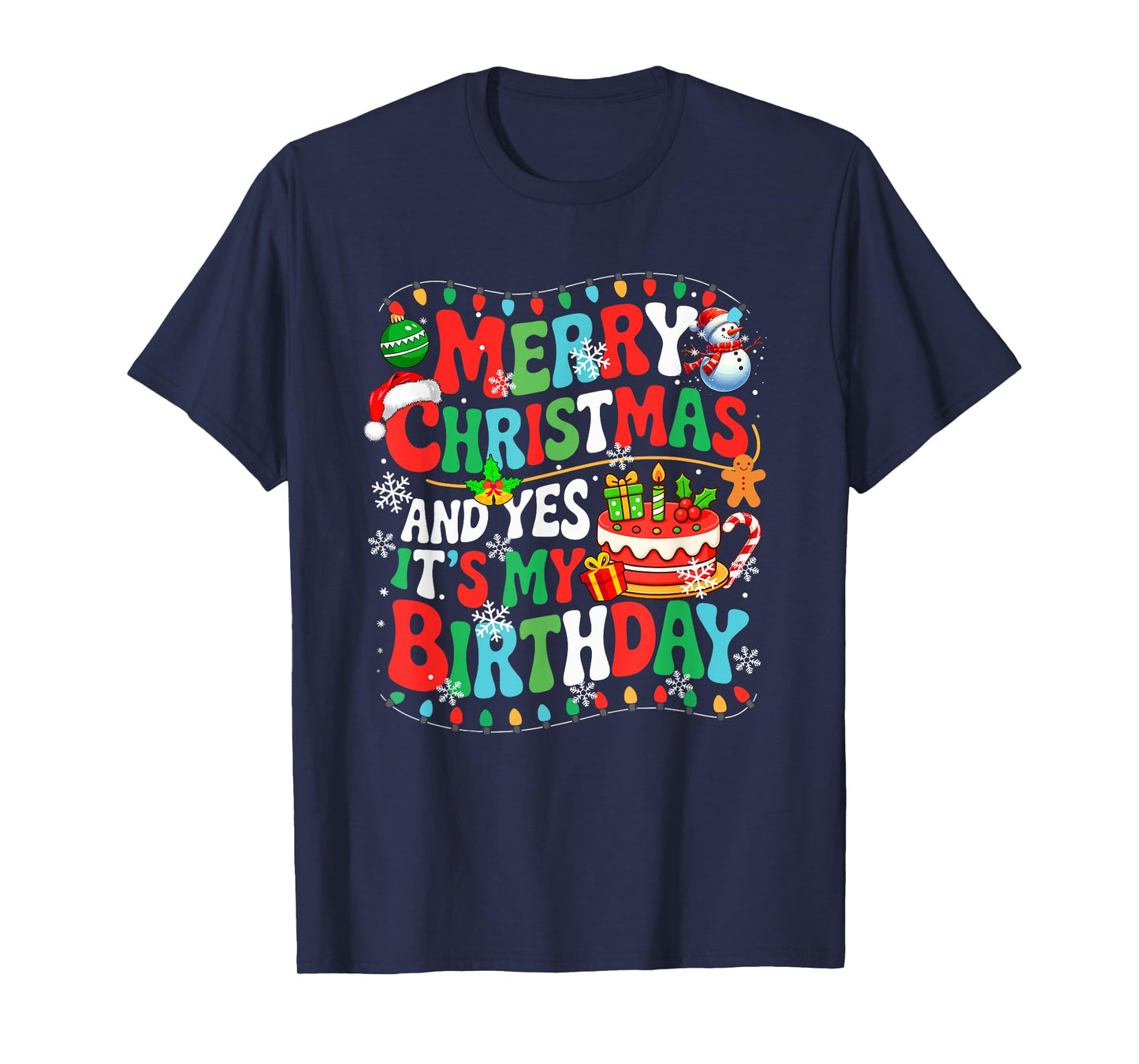 Merry Christmas and My Birthday Colorful Santa Snowman Lover T-Shirt