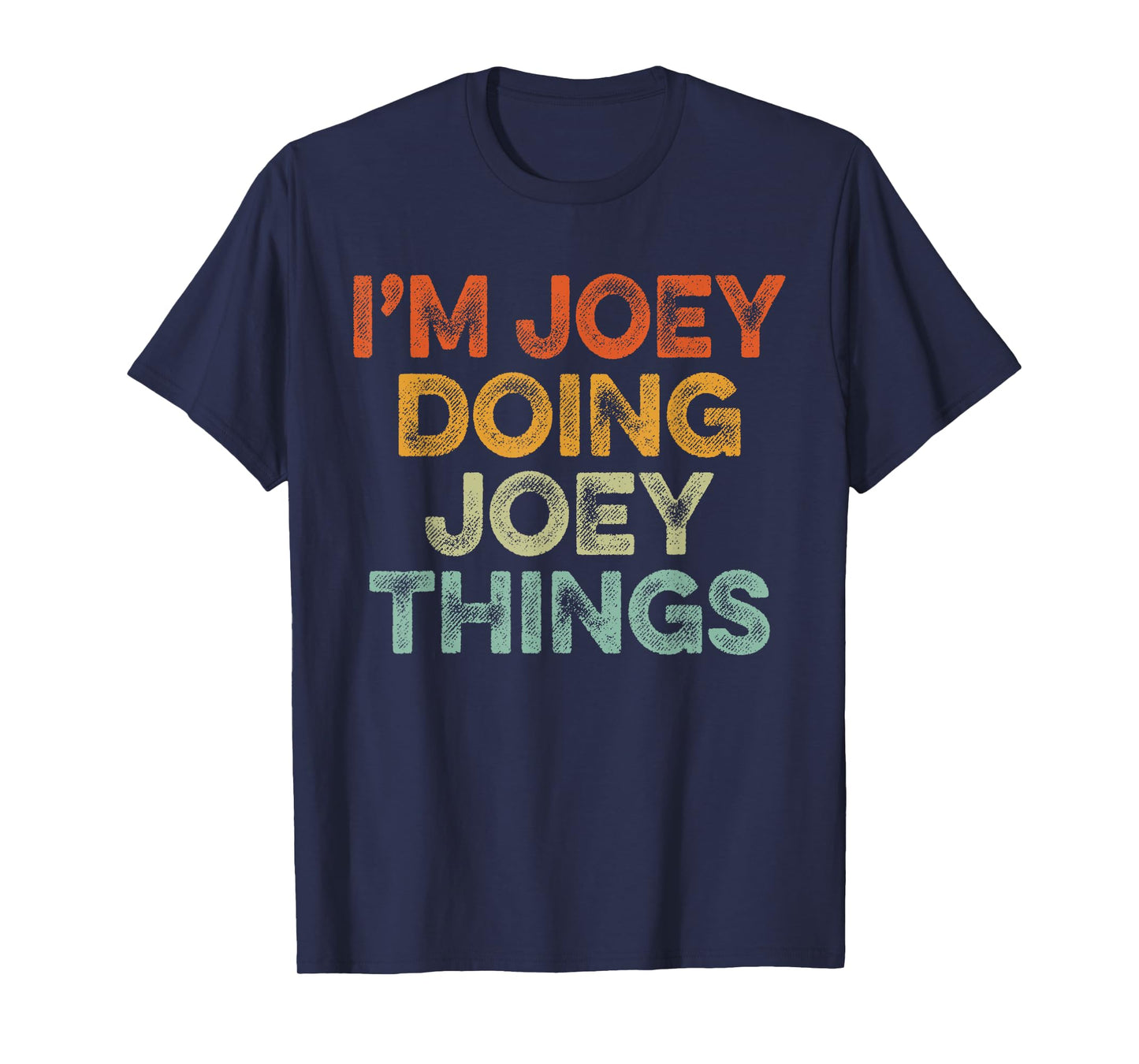 I'm Joey Doing Joey Things Shirt Vintage Funny Christmas T-Shirt