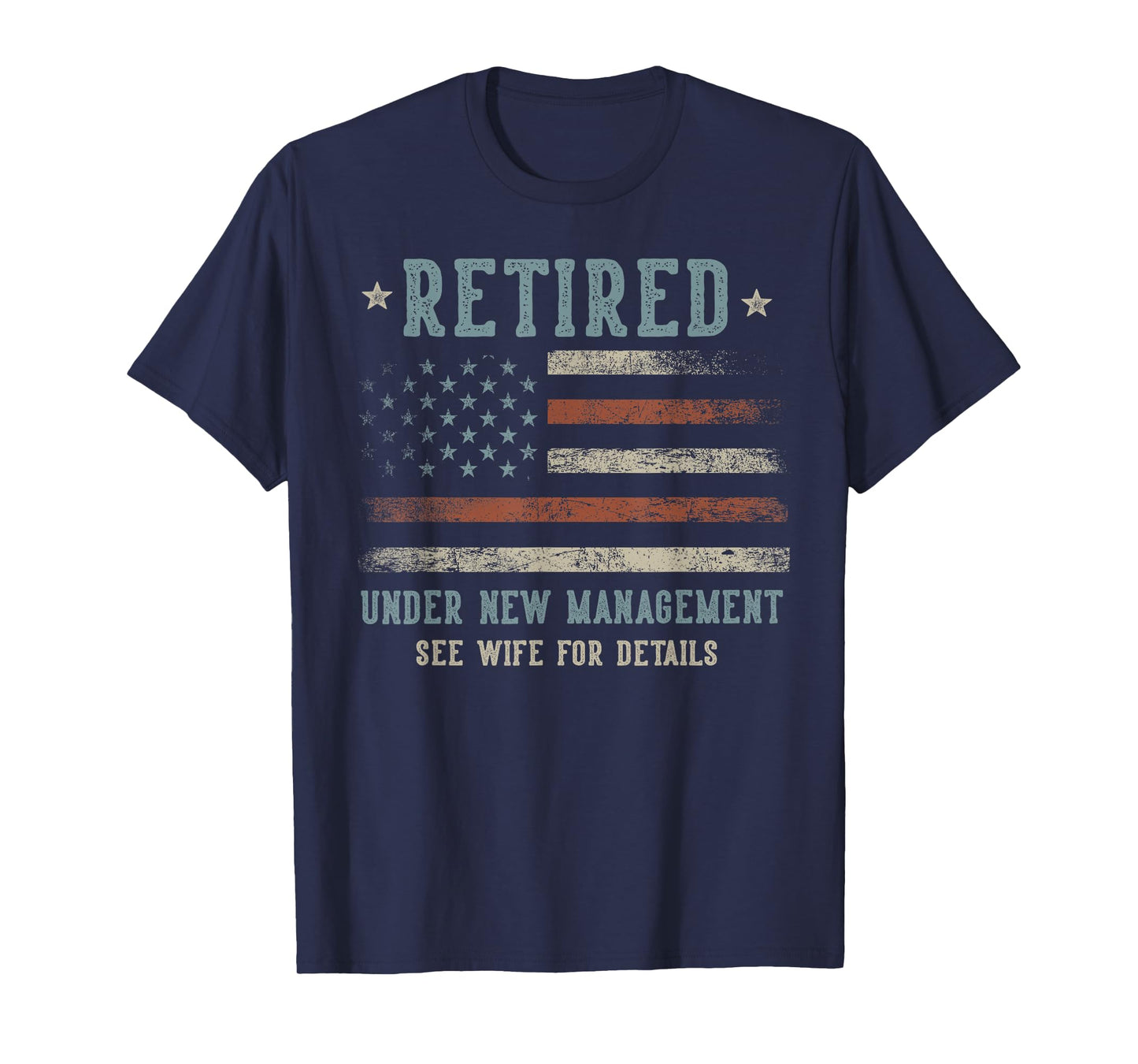 Retired Under New Management See Wife For Details Retirement T-Shirt