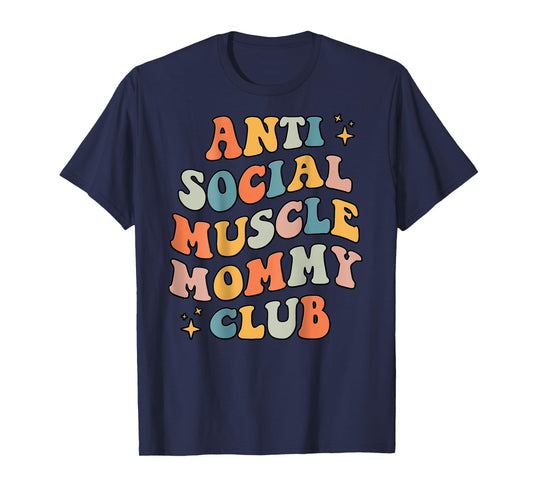 Anti Social Muscle Mommy Club Groovy Pump Cover Funny T-Shirt