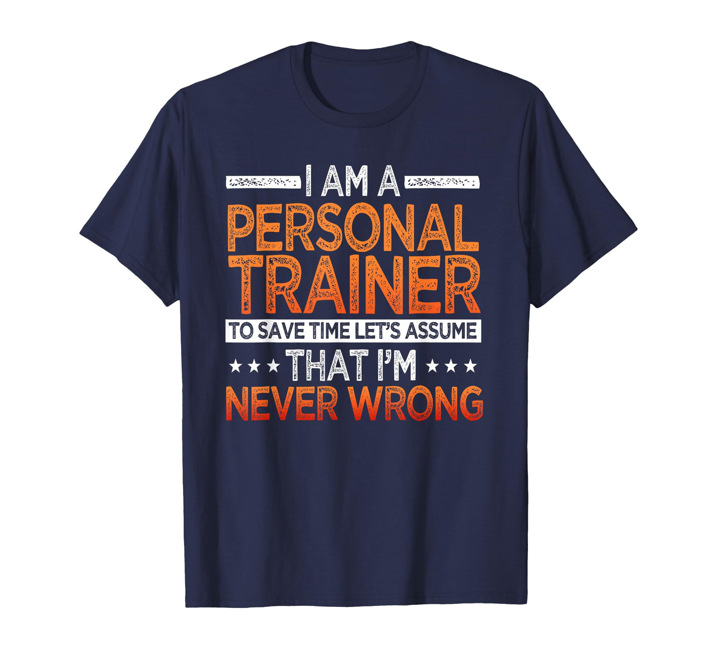 Personal Trainer Never Wrong Instructor Fitness Workout T-Shirt