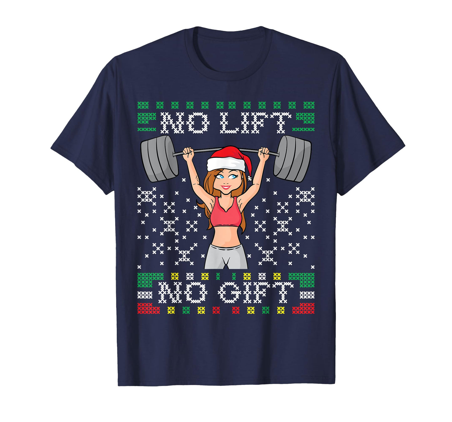 No Lift No Gift Ugly Christmas Sweater Gym Miss Santa Claus T-Shirt