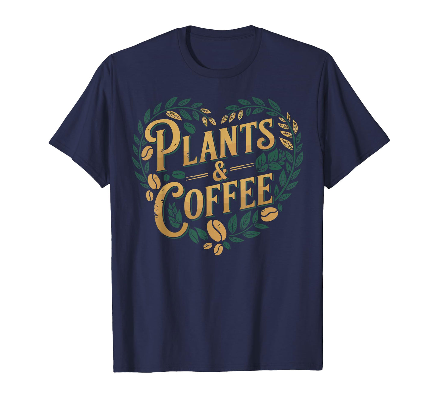Plants & Coffee Funny Gardening Plant Lover T-Shirt