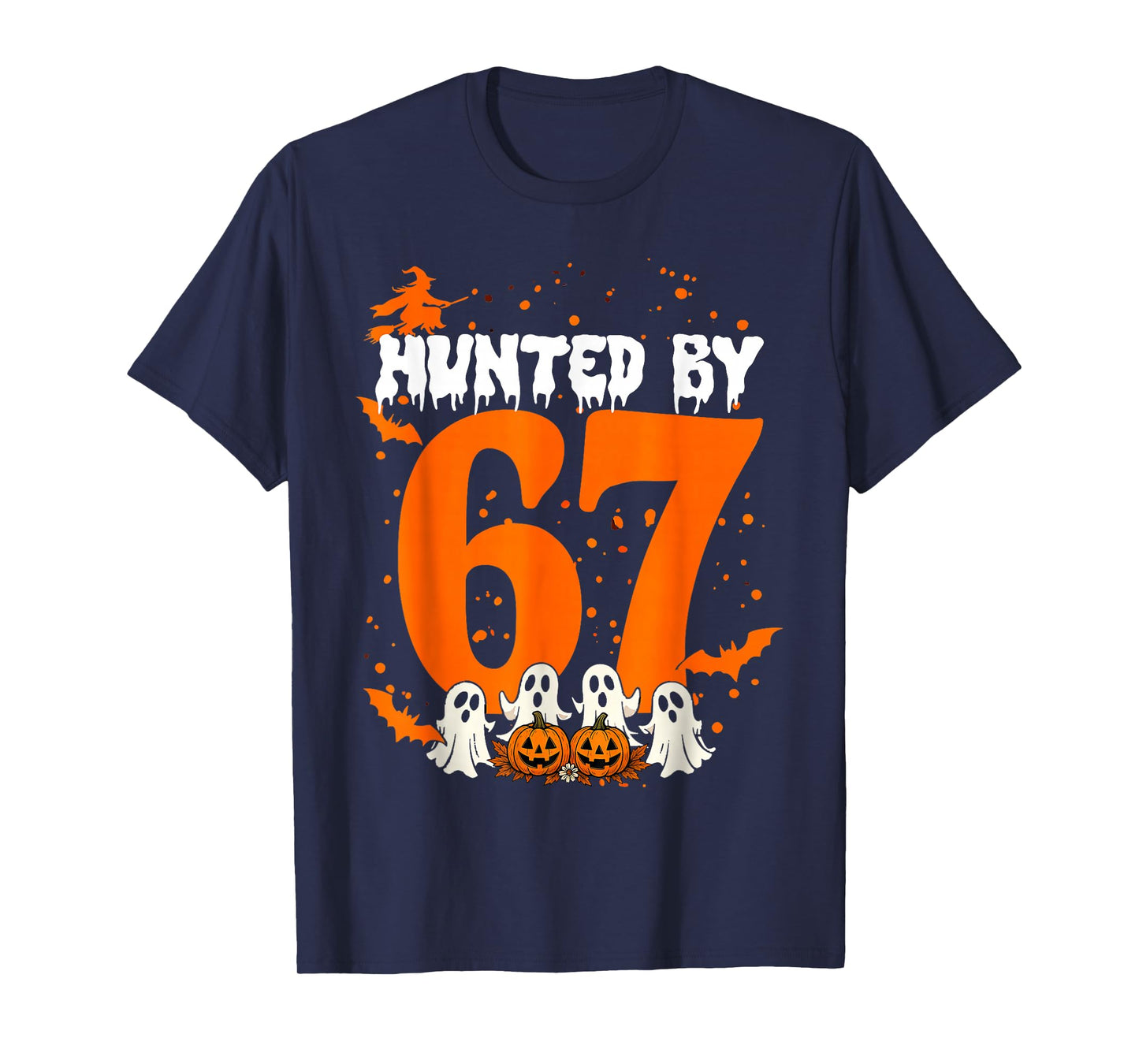 Haunted by 67 Funny Halloween Meme Witch Bats Ghosts T-Shirt