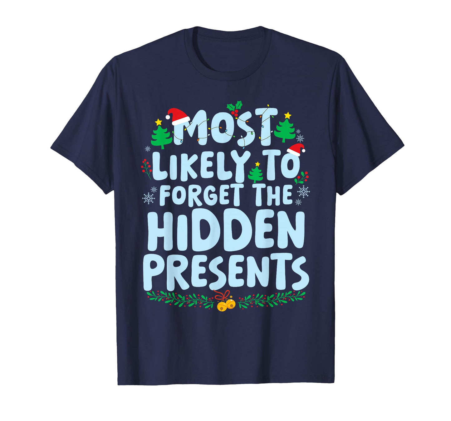 Most Likely to Forget The Hidden Presents Family Matching T-Shirt