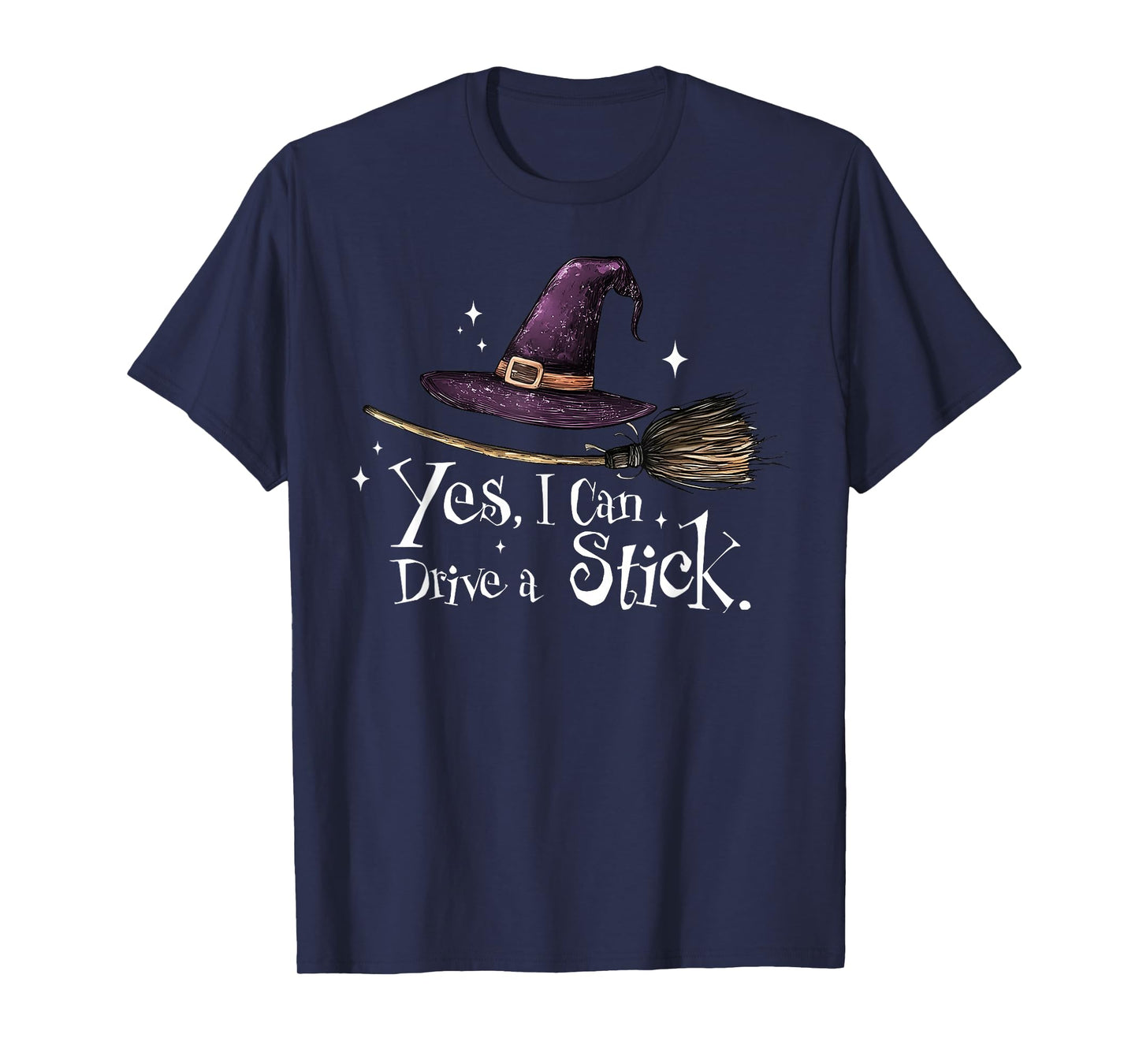 Yes I Can Drive A Stick Funny Halloween Witch Spooky Girls T-Shirt