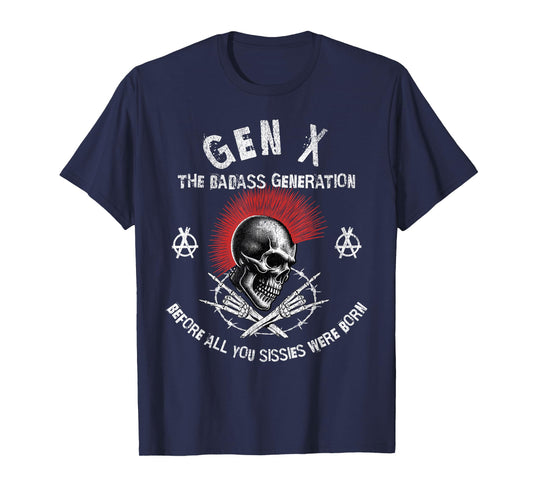 Retro Gen X The Badasss Generation Before All You Sissies T-Shirt