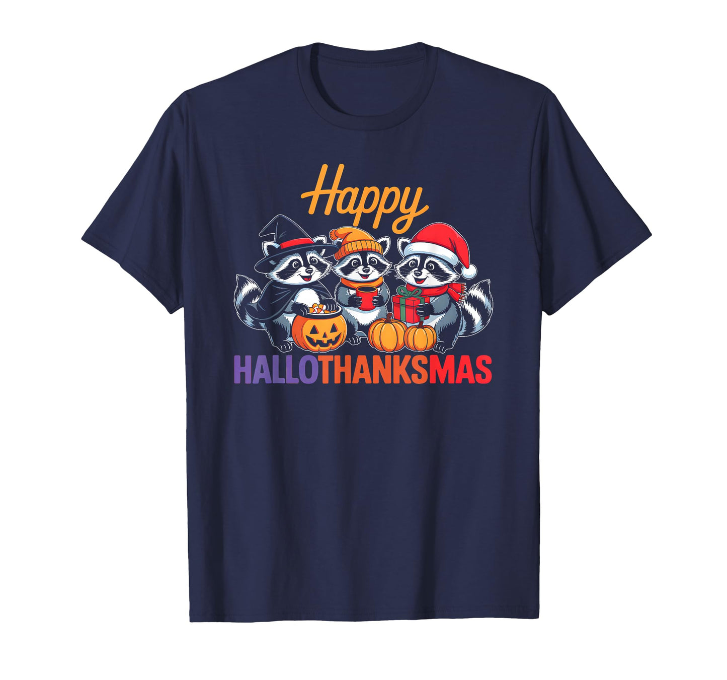 Happy HalloThanksMas Funny Halloween Thanksgiving Christmas T-Shirt