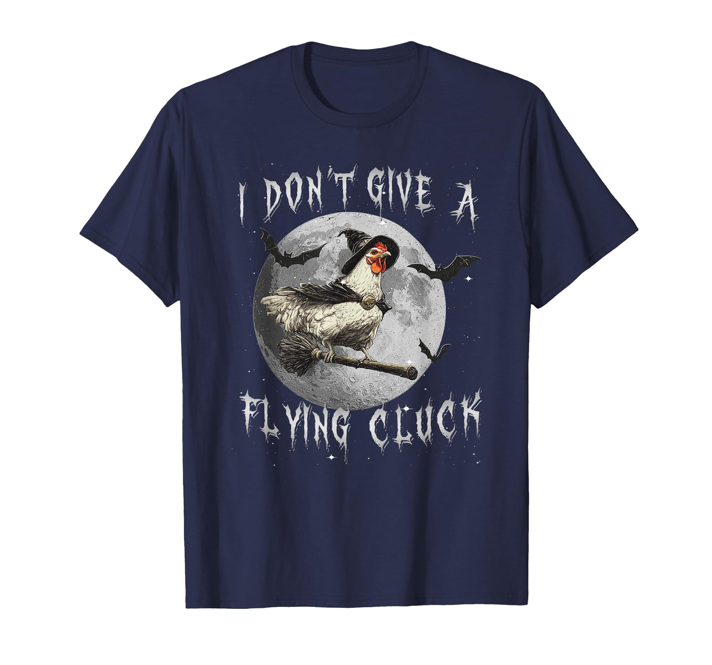 I Don't Give A Flying Cluck Chicken Witch Riding Broomstick T-Shirt