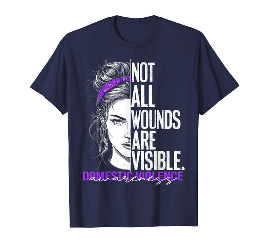 Not All Wounds Are Visible Women Domestic Violence Awareness T-Shirt