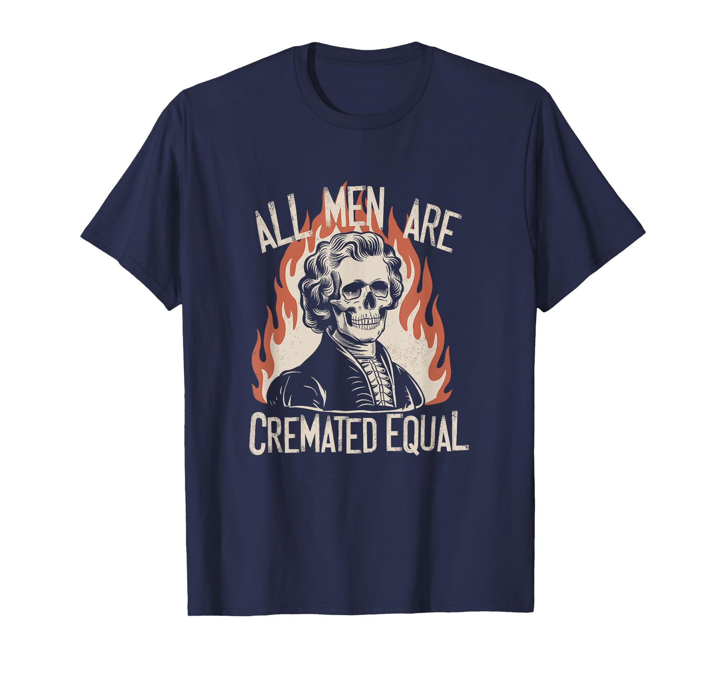 All Men Are Cremated Equal Skeletons Historical Halloween T-Shirt
